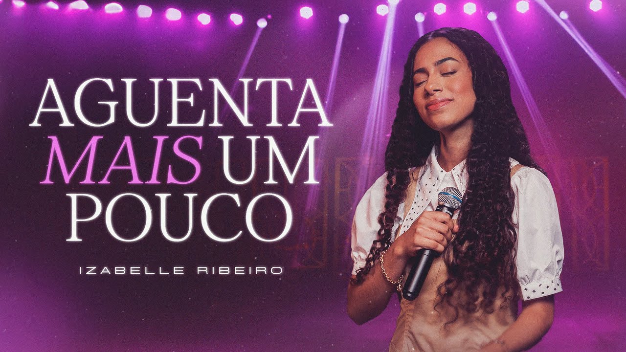 Izabelle Ribeiro – Aguenta Mais Um Pouco